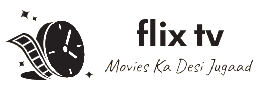 FlixTV - Entertainment Ka Desi Jugaad